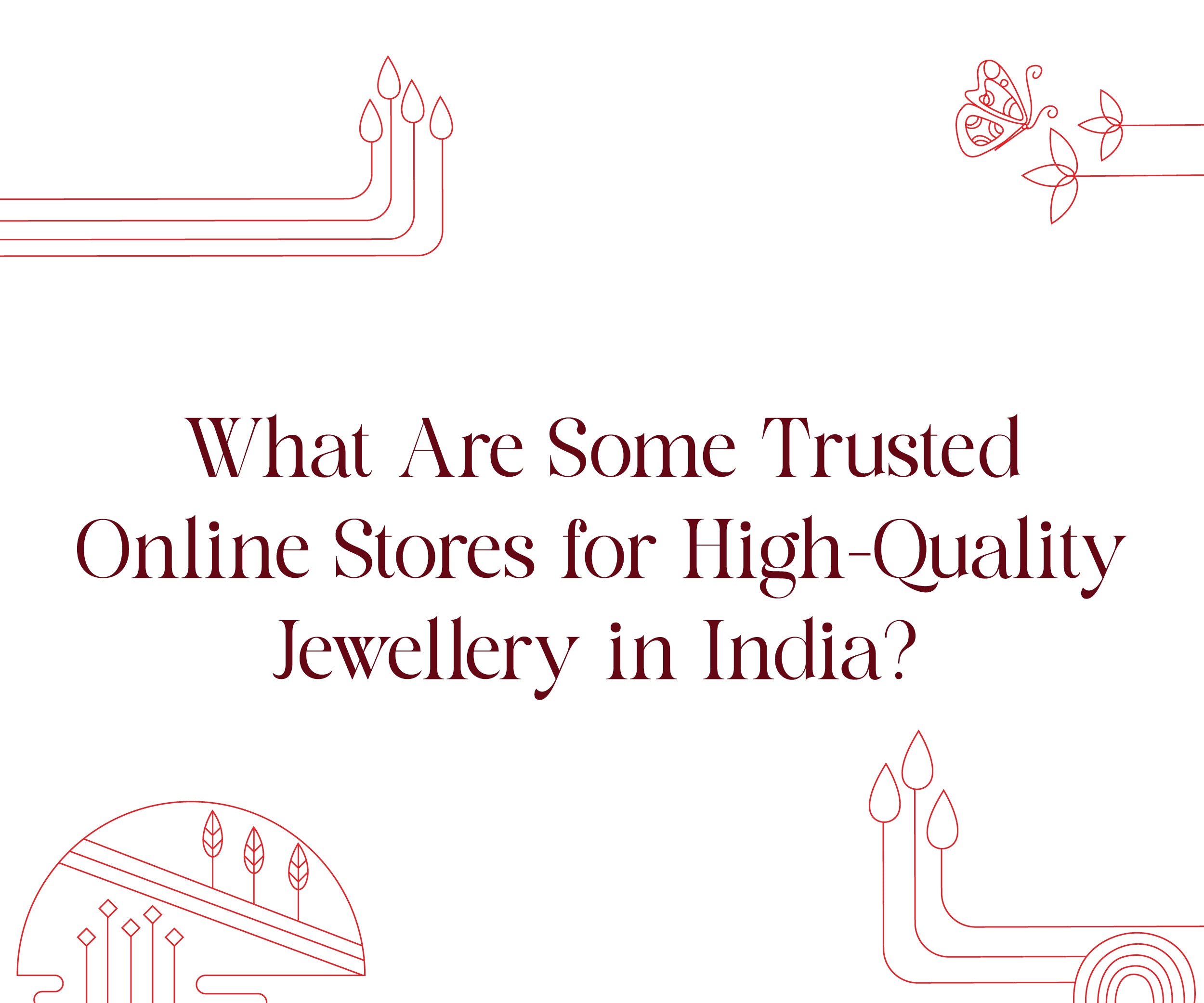 What Are Some Trusted Online Stores for High-Quality Jewellery in India?