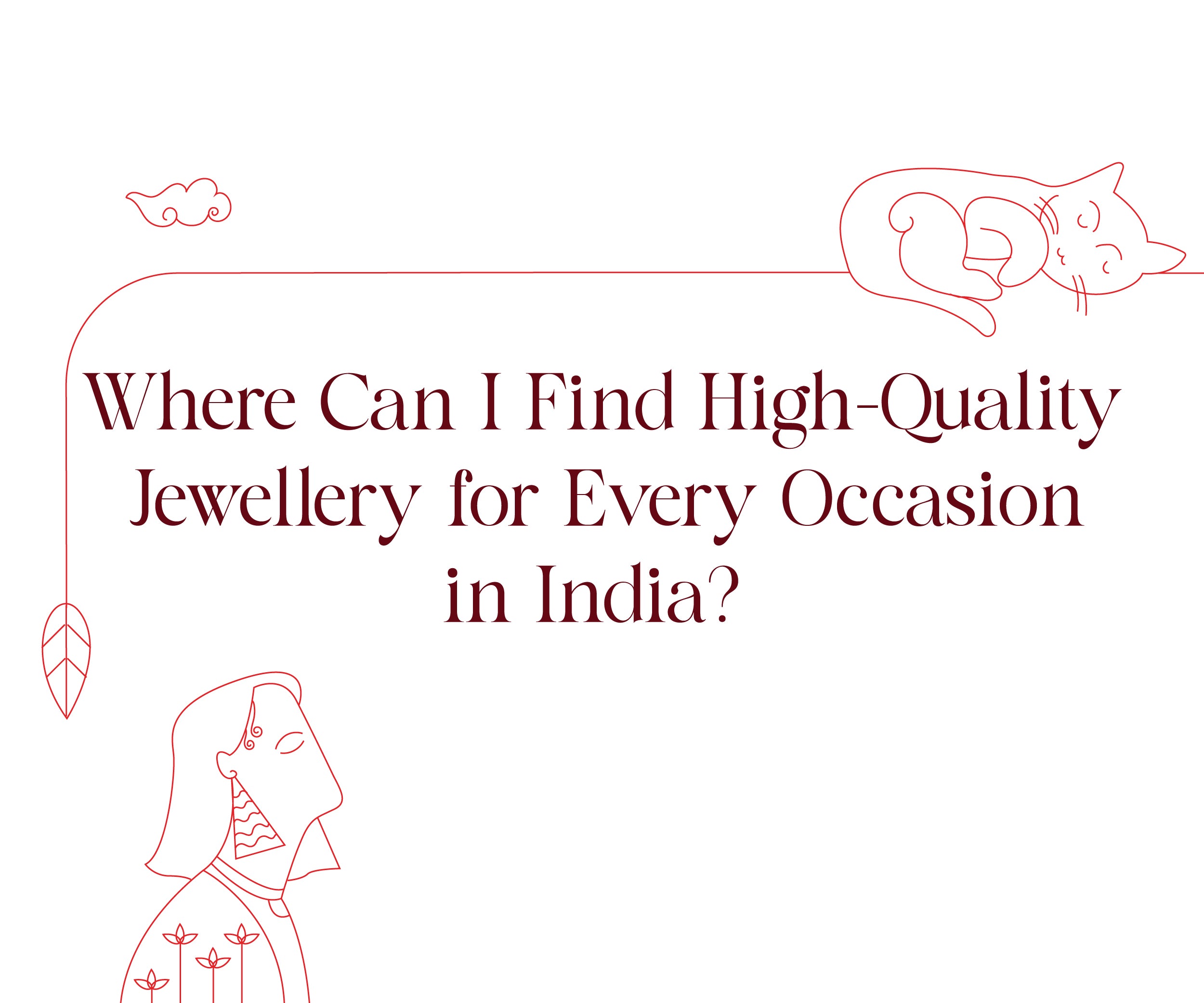Where Can I Find High-Quality Jewellery for Every Occasion in India?