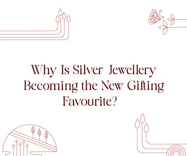 Why Is Silver Jewellery Becoming the New Gifting Favourite?