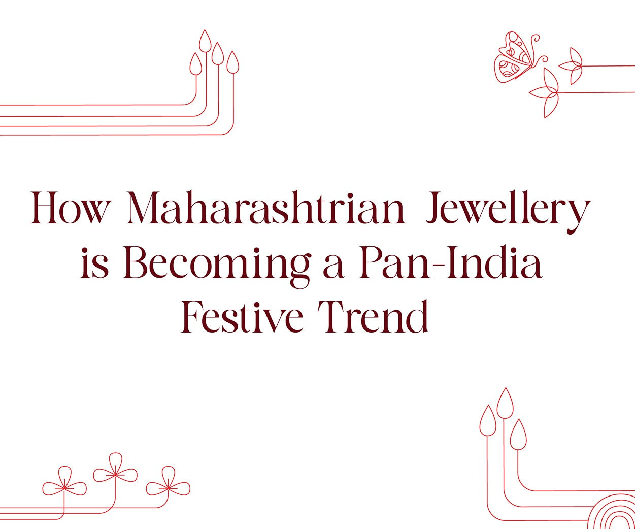 How Maharashtrian Jewellery is Becoming a Pan-India Festive Trend
