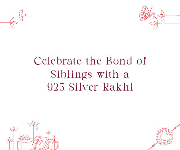 Celebrate the Bond of Siblings with a 925 Silver Rakhi